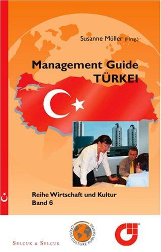 Management Guide Türkei. Reihe Wirtschaft und Kultur Band 6