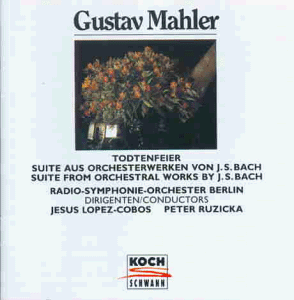 Mahler: Todtenfeier / Suite aus Orchesterwerken von J. S. Bach