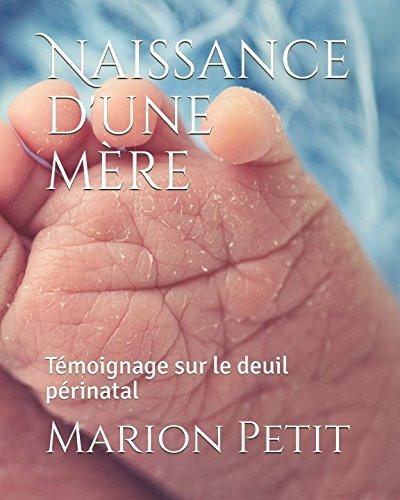 Naissance d'une mère: Témoignage sur le deuil périnatal