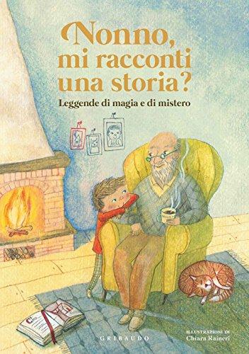 Nonno, mi racconti una storia? Leggende di magia e di mistero