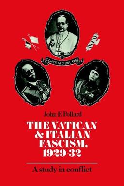 Vatican and Italian Fascism: A Study in Conflict