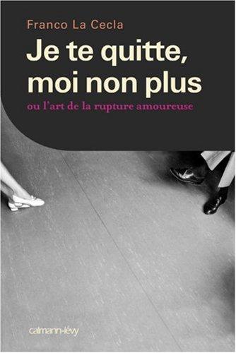 Je te quitte, moi non plus ou L'art de la rupture amoureuse