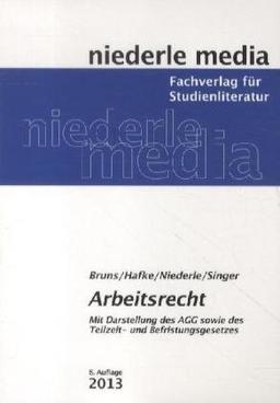 Arbeitsrecht: Mit Darstellung des AGG sowie des Teilzeit- und Befristungsgesetzes