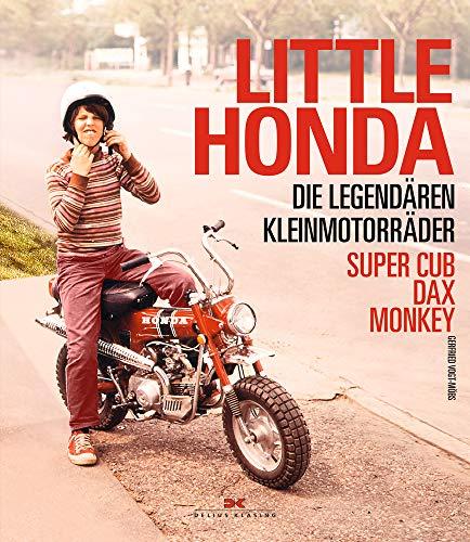 Little Honda: Die legendären Kleinmotorräder Super Cub, Dax, Monkey