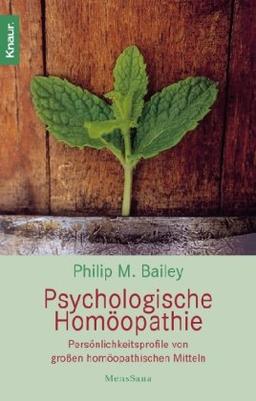 Psychologische Homöopathie: Persönlichkeitsprofile von großen homöopathischen Mitteln