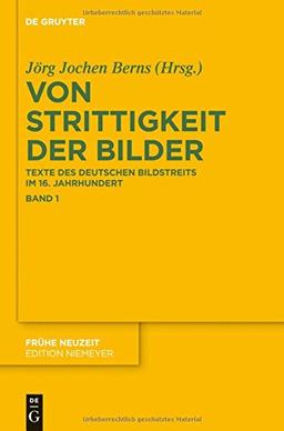 Von Strittigkeit der Bilder: Texte des deutschen Bildstreits im 16. Jahrhundert (Frühe Neuzeit, Band 184)