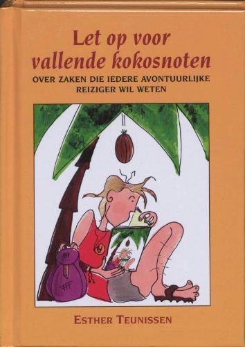 Let op vallende kokosnoten / druk 1: over zaken die iedere avontuurlijke reiziger wil weten