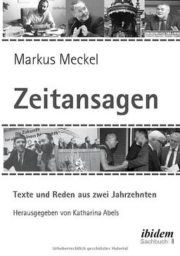 Markus Meckel: Zeitansagen. Texte und Reden: Herausgegeben von Katharina Abels