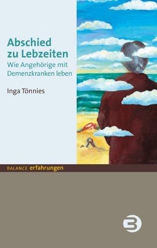 Abschied zu Lebzeiten: Wie Angehörige mit Demenzkranken leben