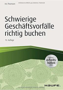 Schwierige Geschäftsvorfälle richtig buchen - inkl.Arbeitshilfen online (Haufe Fachbuch)