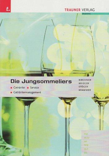 Die Jungsommeliers FW/HLW/HF/TFS/HLT/BS: Getränke, Service, Getränkemanagement