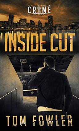 Inside Cut: A C.T. Ferguson Crime Novel