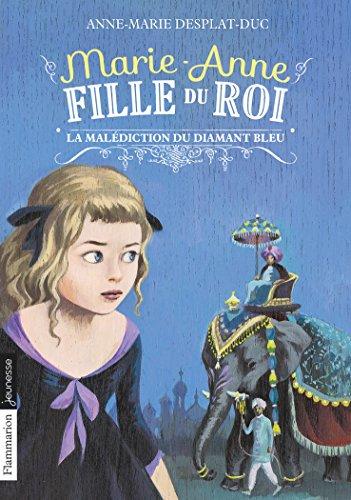 Marie-Anne, fille du roi. Vol. 5. La malédiction du diamant bleu