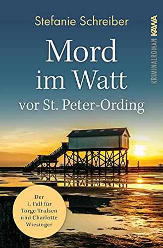 Mord im Watt vor St. Peter-Ording: Der erste Fall für Torge Trulsen und Charlotte Wiesinger (Torge Trulsen und Charlotte Wiesinger - Kriminalroman 1)