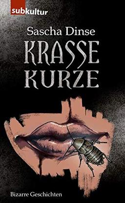 Krasse Kurze: Bizarre Geschichten 1