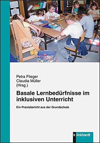 Basale Lernbedürfnisse im inklusiven Unterricht: Ein Praxisbericht aus der Grundschule