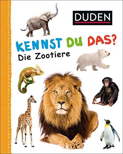 Kennst du das? Die Zootiere: Kennst du Zootiere (DUDEN Pappbilderbücher Kennst Du das?)