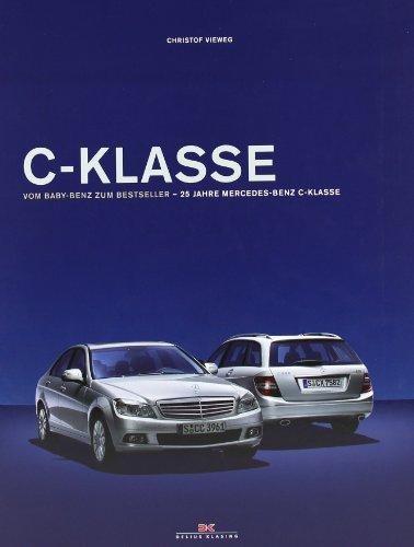 C-Klasse: Vom Baby-Benz zum Bestseller - 25 Jahre Mercedes-Benz C-Klasse