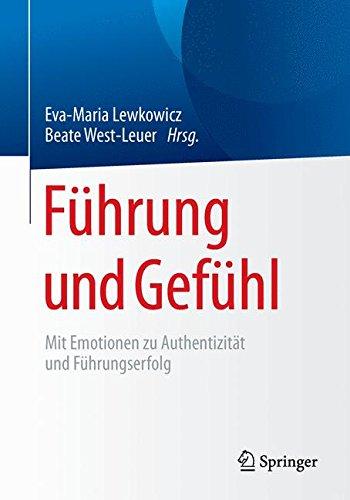 Führung und Gefühl: Mit Emotionen zu Authentizität und Führungserfolg