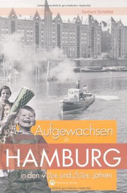 Aufgewachsen in Hamburg in den 40er und 50er Jahren