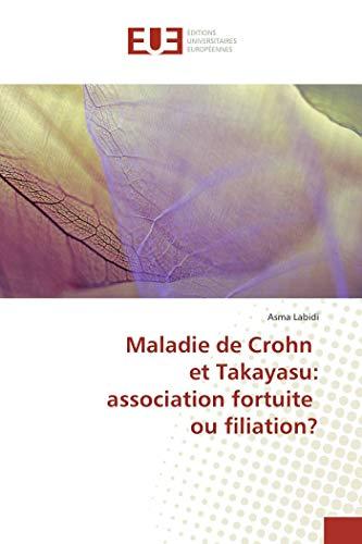 Maladie de Crohn et Takayasu : association fortuite ou filiation ?