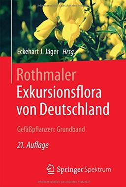 Rothmaler - Exkursionsflora von Deutschland. Gefäßpflanzen: Grundband