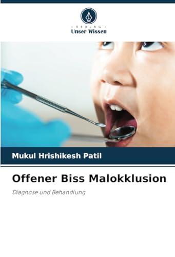 Offener Biss Malokklusion: Diagnose und Behandlung