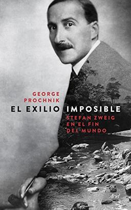 El exilio imposible : Stefan Zweig en el fin del mundo (Ariel)