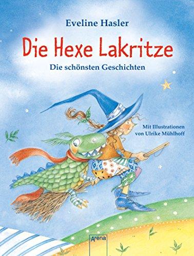 Die Hexe Lakritze: Die schönsten Geschichten