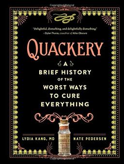 Quackery: A Brief History of the Worst Ways to Cure Everything