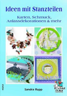 Ideen mit Stanzteilen - Karten, Schmuck, Anlassdekorationen & mehr