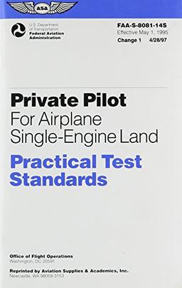 Private Pilot Airplane Single-Engine Land Practical Test Standards: Faa-S-8081 14.1S, Practical Test Standards