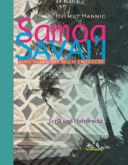 Samoa - Savai'i - Eine Insel, die mich entdeckt: Lyrik und Holzdrucke