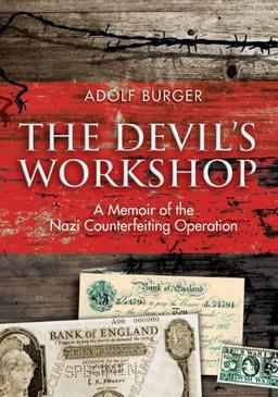 The Devil's Workshop: A Memoir of the Nazi Counterfeiting Operation