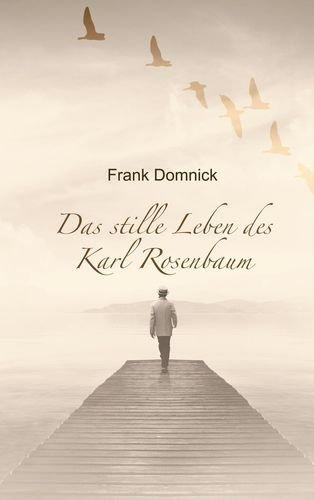 Das stille Leben des Karl Rosenbaum