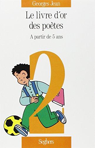 Le livre d'or des poètes. Vol. 2. A partir de 5 ans