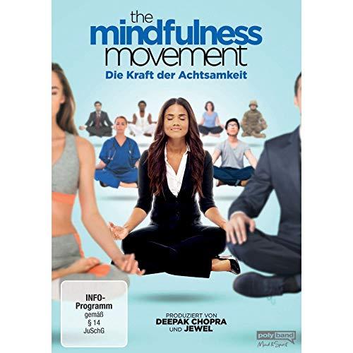 The Mindfulness Movement - Die Kraft der Achtsamkeit