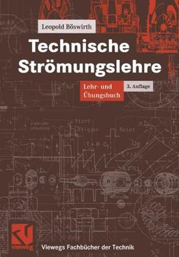 Technische Strömungslehre: Lehr- und Übungsbuch (Viewegs Fachbücher der Technik)