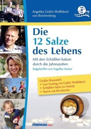 Die 12 Salze des Lebens - Mit den Schüßler-Salzen durch die Jahreszeiten, DVD-Video, Ratgeberfilm von Angelika Hacker nach dem gleichnamigen Buch von Angelika Gräfin Wolffskeel von Reichenberg