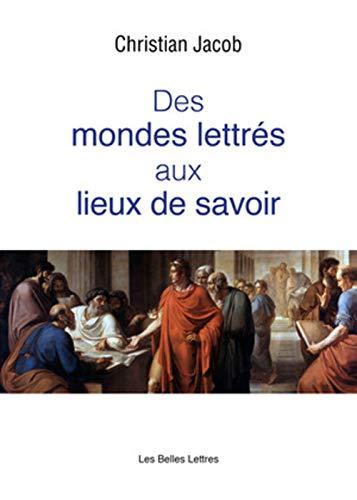 Des mondes lettrés aux lieux de savoir