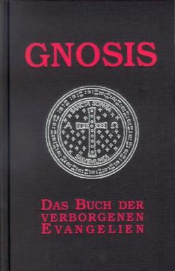 Gnosis. Das Buch der verborgenen Evangelien