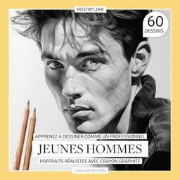 Apprenez à dessiner comme un professionnel. Jeunes Hommes: Portraits réalistes avec crayon graphite (Art entre tes mains: Dessin et Couleur dans les Portraits Réalistes)