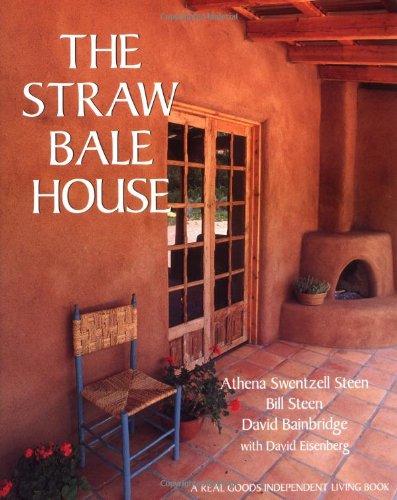 The Straw Bale House (Real Goods Independent Living Book)