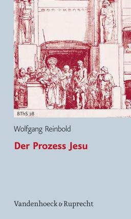 Der Prozess Jesu (Biblisch-Theologische Schwerpunkte)