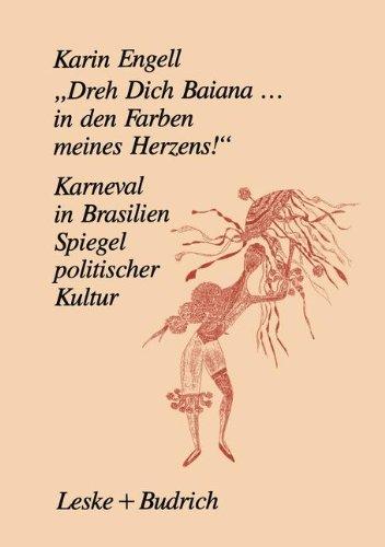 „Dreh‘ Dich Baiana. In den Farben meines Herzens!“: Karneval in Brasilien ― Ein Spiegel politischer Kultur