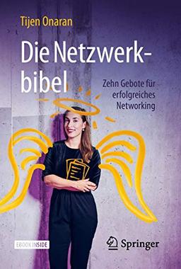 Die Netzwerkbibel: Zehn Gebote für erfolgreiches Networking