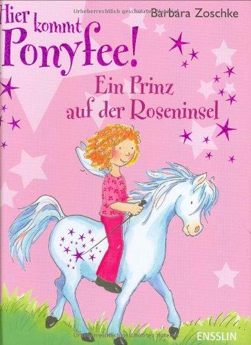 Hier kommt Ponyfee! Ein Prinz auf der Roseninsel