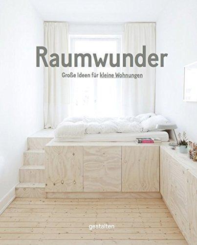 Raumwunder. Große Ideen für kleine Wohnungen