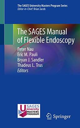 The SAGES Manual of Flexible Endoscopy