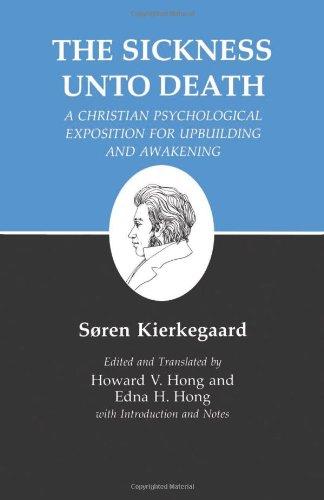 The Sickness Unto Death: A Christian Psychological Exposition for Upbuilding and Awakening